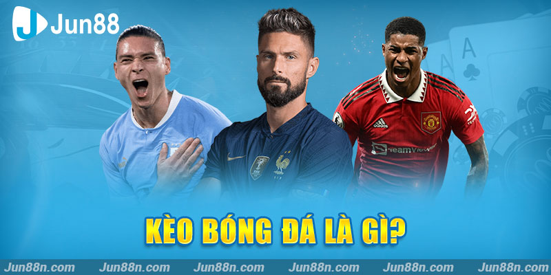 Kèo bóng đá là gì?