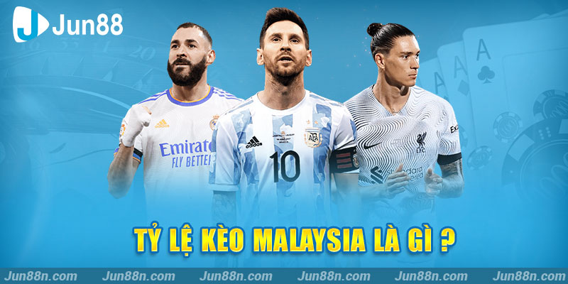 Tỷ lệ kèo malaysia là gì ?